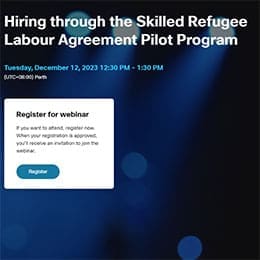 Webinar: Hiring through the Skilled Refugee Labour Agreement Pilot Program